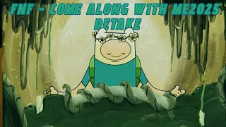 FNF - COME ALONG WITH ME2025 RETAKE