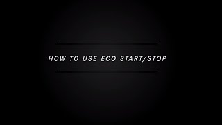 How to use Eco Start/Stop