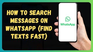 How to Search Messages on WhatsApp (Find Texts Fast)