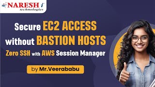 Bastion Hosts - Zero SSH with AWS Session Manager | Mr. Veerababu | Naresh IT