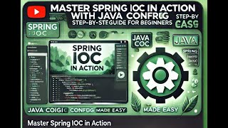 "Master Spring IoC with Java Config | Step-by-Step Guide for Beginners"
