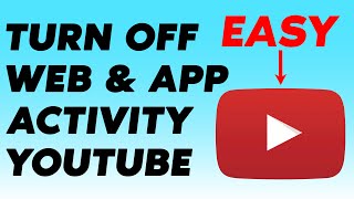 How to Turn Off Web & App Activity in Google & YouTube 🔒