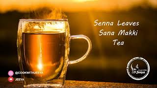 How to make seena tea -Senna Leaves Benefits in Urdu/Hindi - Sana makki kahwa recipe Cook with Jeeya