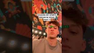CHASING MY SPORTS DREAMS IN VEGAS!