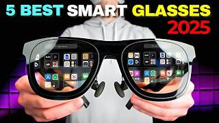 5 Best Smart Ai Glasses 2025 – Top AR Glasses You Can Buy Now