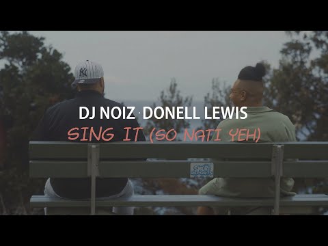 DJ Noiz, Donell Lewis - Sing It (So Nati Yeah) The Remix