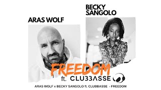 Aras Wolf x Becky Sangolo ft. Clubbasse - Freedom (Original Radio Edit)