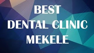 Dental Clinic in Mekele, Ethiopia