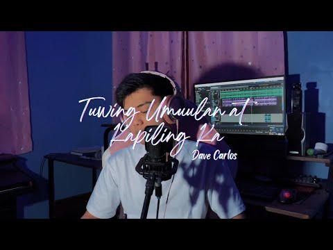 Tuwing Umuulan At Kapiling Ka - Dave Carlos (Cover)