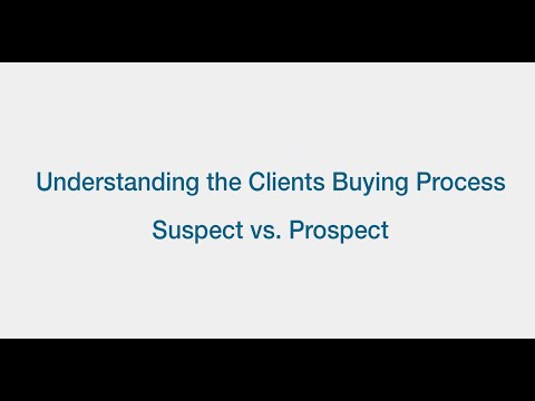 Understanding The Clients Buying Process   Suspect vs Prospect