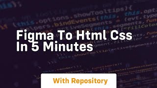 Figma to html css in 5 minutes