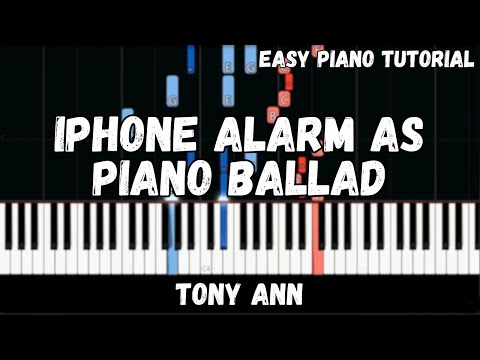 Tony Ann - iPhone Alarm as a Piano Ballad (Easy Piano Tutorial)