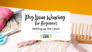 Peg Loom Weaving Tutorial for Beginners - Setting Up Your Peg Loom Like a Pro with Ragged Life