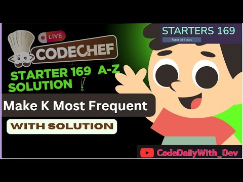 Make K Most Frequent Solution |Codechef Contest Start169D | Solution |CodeDailyWith_Dev