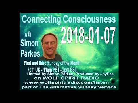 Simon Parkes Update 2018  Connecting Consciousness with Simon Parkes 2018 01 07