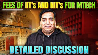 How Much Does M.Tech Cost in IITs & NITs? Detailed Fee Structure