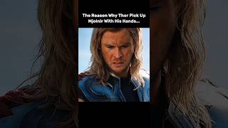 The Reason Why Thor Pick Up Mjolnir With His Hands 🤯