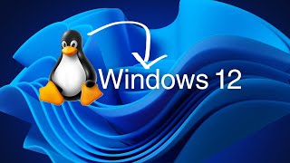 Would These Features in "Windows 12" Make Linux Users Switch Back?