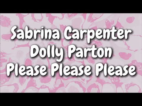 Sabrina Carpenter & Dolly Parton - Please Please Please (Lyrics)