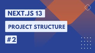 NEXT.JS 13  TUTORIAL PROJECT STRUCTURE #2  #nextjs #nextjstutorial #nextjs13