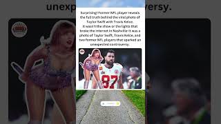 Surprising Truth Behind Taylor Swift & Travis Kelce Viral Pic! 😱 #NFL #Shorts