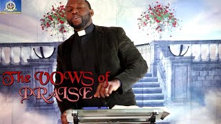 THE VOWS OF PRAISE | Pastor JOHN OLUWASANMI