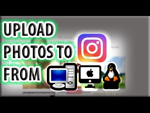 Upload Photos to Instagram using PC/MAC [2017]