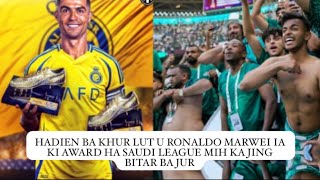 hadien ba khur lut u ronaldo marwei ia ki award ha saudi pro league mih ka jing bitar ba jur