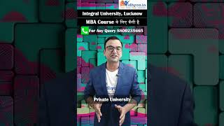 How is Integral University Lucknow for MBA Course? #shortsvideo #integraluniversitymbacourse