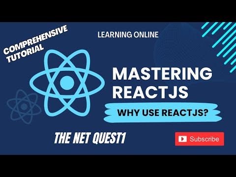 Mastering ReactJS - A Comprehensive Tutorial |  Why use ReactJS?