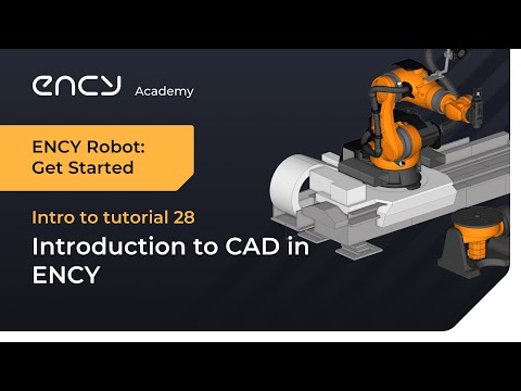 Introduction to ENCY Design  | Intro to Tutorial 28 | ENCY Robot: Get Started