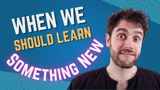 When We Should LEARN SOMETHING NEW [Start Learning Always] #shorts