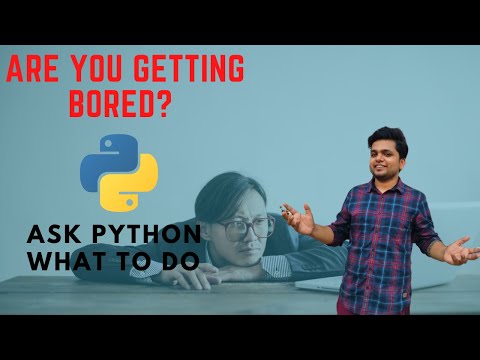 Activity generator in python| Are you getting bored? Ask python what to do