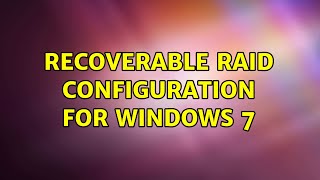 Recoverable RAID configuration for Windows 7