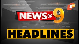 9PM Headlines | 24th July 2025 | Odisha TV | OTV