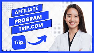 Trip.com Affiliate Program Tutorial || How To Make Money On Trip.com (Full Guide)