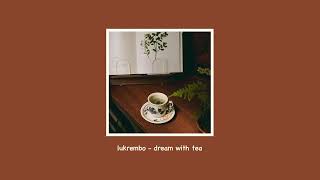 lukrembo - dream with tea (royalty free vlog music)