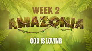 BethelKids | Amazonia Video Series | God Is Loving | Week 2