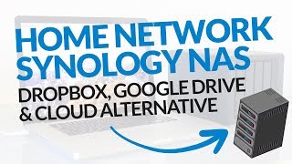 Dropbox, Google Drive, or Cloud Storage Alternative? Home Network Synology Nas! #BSI 36