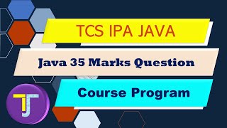 Java Programming For TCS IPA Exam || Course Program || 35 Marks Question