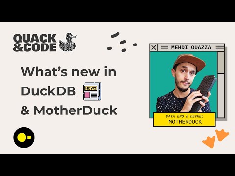 What's new in DuckDB & MotherDuck 🦆