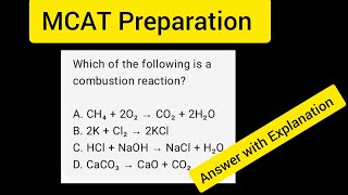 MCAT General Chemistry Practice Question-02: Type of Reactions-Which of the following is a combustio