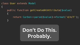 Eloquent Accessors: Dates, Casts, and "Wrong Way"
