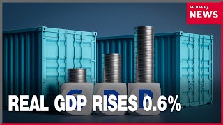 Spending and exports drive real GDP up 0.6%: BOK