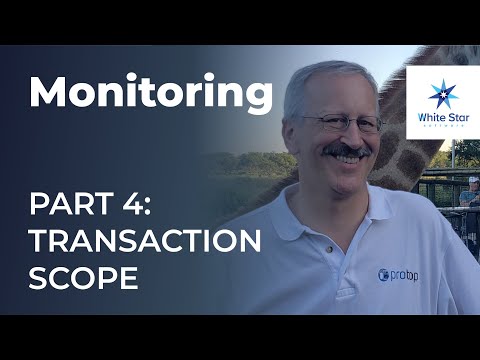Monitoring Series Part 4: Transaction Scope