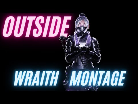 APEX MOBILE Montage | OUTSIDE (A Wraith Montage)