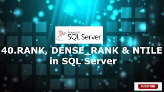 40.RANK, DENSE_RANK and NTILE in SQL Server