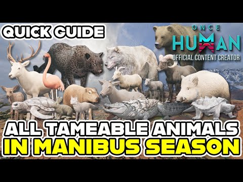 All Tameable Animals and Where To Find Them In Manibus! | ONCE HUMAN