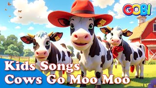 Cows Go Moo Moo (Nursery Rhymes & Kids Songs)