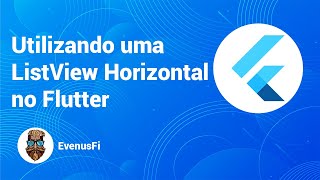 #11 Flutter - Utilizando uma ListView horizontal no Flutter